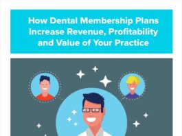 How Dental Membership Plans Increase Revenue, Profitability and Value of Your Practice